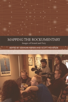 Mapping the Rockumentary : Images of Sound and Fury