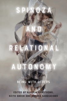 Spinoza and Relational Autonomy : Being with Others