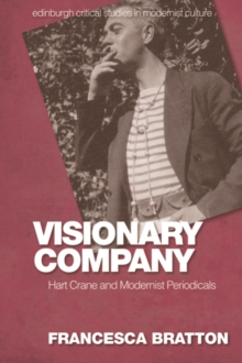 Visionary Company : Hart Crane and Modernist Periodicals