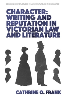 Character, Writing, and Reputation in Victorian Law and Literature