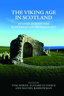 The Viking Age in Scotland : Studies in Scottish Scandinavian Archaeology