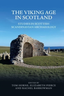 The Viking Age in Scotland : Studies in Scottish Scandinavian Archaeology