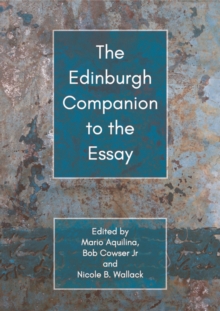 The Edinburgh Companion to the Essay