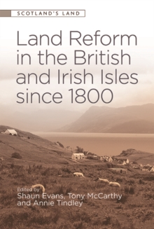 Land Reform in the British and Irish Isles since 1800