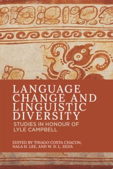 Language Change and Linguistic Diversity : Studies in Honour of Lyle Campbell