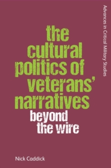 The Cultural Politics of Veterans Narratives : Beyond the Wire