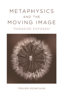 Metaphysics and the Moving Image : "Paradise Exposed"