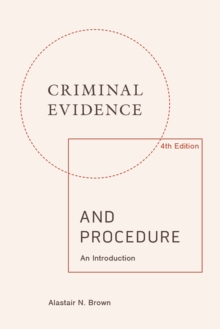 Criminal Evidence and Procedure: An Introduction