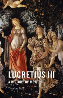 Lucretius III : A History of Motion