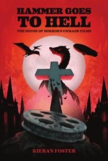 Hammer Goes to Hell : The House of Horror's Unmade Films