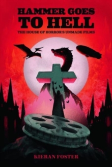 Hammer Goes to Hell : The House of Horror's Unmade Films