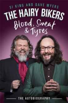 The Hairy Bikers Blood, Sweat and Tyres : The Autobiography, Hardback Book The Hairy Bikers Blood, Sweat and Tyres : The Autobiography, Hardback Book