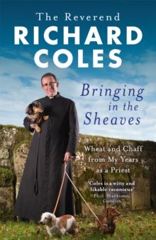 Bringing in the Sheaves : Wheat and Chaff from My Years as a Priest, Paperback Book Bringing in the Sheaves : Wheat and Chaff from My Years as a Priest, Paperback Book