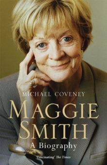 Maggie Smith : A Biography