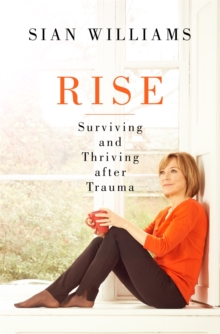 Rise : Surviving and Thriving After Trauma, Hardback Book Rise : Surviving and Thriving After Trauma, Hardback Book