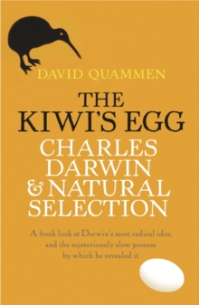 The Kiwi's Egg : Charles Darwin and Natural Selection