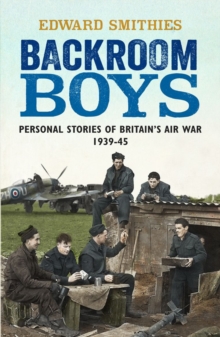 Backroom Boys : Personal Stories of Britain's Air War 1939-45