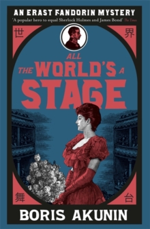All The World's A Stage : Erast Fandorin 11, Hardback Book All The World's A Stage : Erast Fandorin 11, Hardback Book