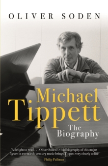 Michael Tippett : The Biography