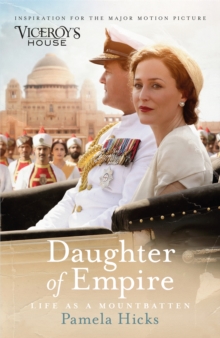 Daughter of Empire : Life as a Mountbatten, Paperback / softback Book Daughter of Empire : Life as a Mountbatten, Paperback / softback Book