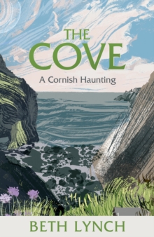 The Cove : A Cornish Haunting