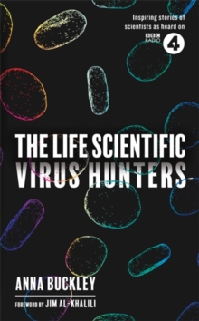 The Life Scientific: Virus Hunters  Paperback  Anna Buckley