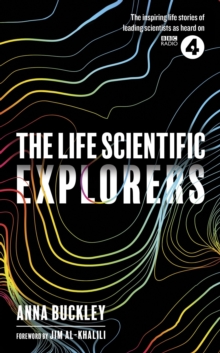 The Life Scientific: Explorers  Paperback  Anna Buckley
