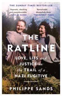 The Ratline : Love, Lies And Justice On The Trail Of A Nazi Fugitive