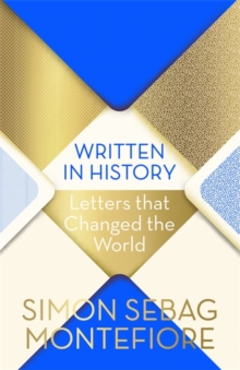 Written in History : Letters that Changed the World, Hardback Book Written in History : Letters that Changed the World, Hardback Book