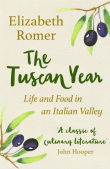 The Tuscan Year : Life And Food In An Italian Valley