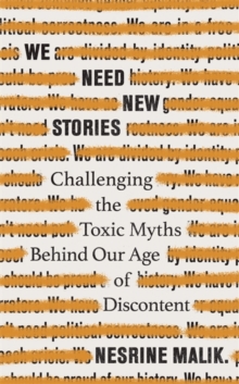 We Need New Stories : Challenging the Toxic Myths Behind Our Age of Discontent, Hardback Book We Need New Stories : Challenging the Toxic Myths Behind Our Age of Discontent, Hardback Book