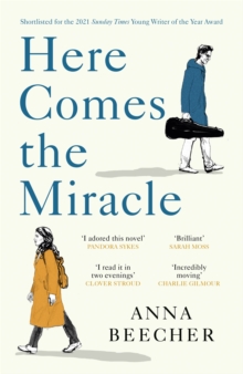 Here Comes the Miracle : Shortlisted for the 2021 Sunday Times Young Writer of the Year Award