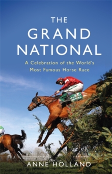 The Grand National : A Celebration of the World's Most Famous Horse Race, Hardback Book The Grand National : A Celebration of the World's Most Famous Horse Race, Hardback Book