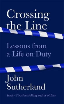 Crossing the Line : Lessons From a Life on Duty, Hardback Book Crossing the Line : Lessons From a Life on Duty, Hardback Book