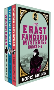 The Erast Fandorin Mysteries : The Winter Queen, Turkish Gambit, Murder on the Leviathan