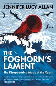 The Foghorn's Lament : The Disappearing Music of the Coast