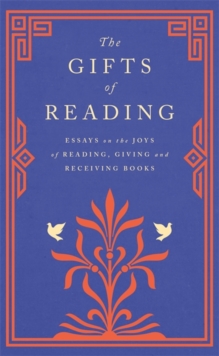 The Gifts of Reading, Hardback Book The Gifts of Reading, Hardback Book
