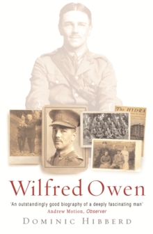 Wilfred Owen : The definitive biography of the best-loved war poet