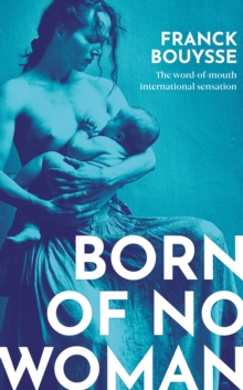 Born of No Woman : The Word-Of-Mouth International Bestseller