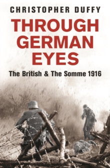 Through German Eyes : The British and the Somme 1916