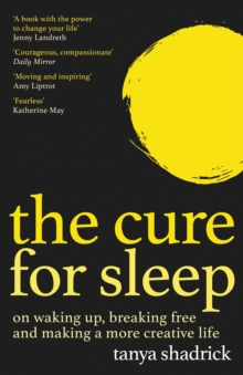 The Cure for Sleep : A book with the power to change your life