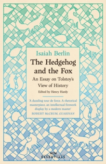 The Hedgehog And The Fox : An Essay on Tolstoys View of History, With an Introduction by Michael Ignatieff