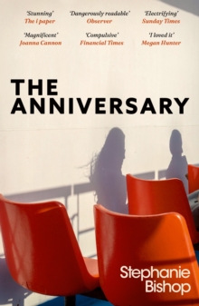 The Anniversary : An addictive and dangerously readable literary thriller, longlisted for the 2024 Stella Prize