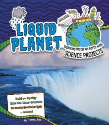 Liquid Planet : Exploring Water on Earth with Science Projects, Paperback Book Liquid Planet : Exploring Water on Earth with Science Projects, Paperback Book