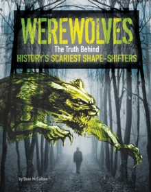 Werewolves : The Truth Behind History's Scariest Shape-Shifters, Hardback Book Werewolves : The Truth Behind History's Scariest Shape-Shifters, Hardback Book