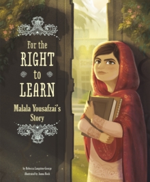 For the Right to Learn : Malala Yousafzai's Story, Hardback Book For the Right to Learn : Malala Yousafzai's Story, Hardback Book