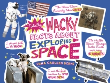 Totally Wacky Facts About Exploring Space, Hardback Book Totally Wacky Facts About Exploring Space, Hardback Book