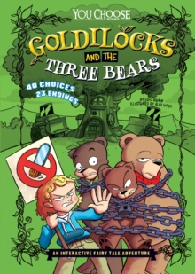 Goldilocks and the Three Be : An Interactive Fairy Tale Adventure