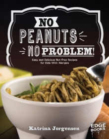 No Peanuts, No Problem! : Easy and Delicious Nut-Free Recipes for Kids With Allergies, Paperback Book No Peanuts, No Problem! : Easy and Delicious Nut-Free Recipes for Kids With Allergies, Paperback Book