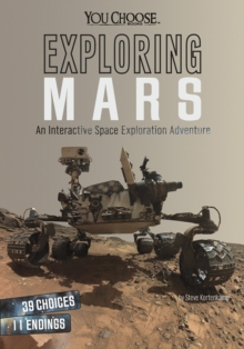 Exploring Mars : An Interactive Space Exploration Adventure, Paperback / softback Book Exploring Mars : An Interactive Space Exploration Adventure, Paperback / softback Book